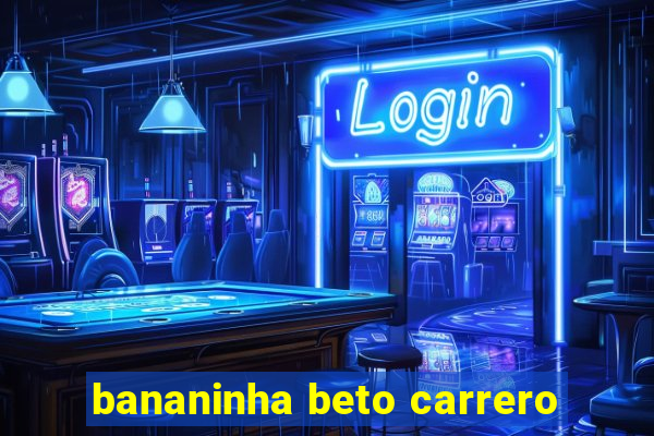 bananinha beto carrero